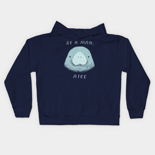 be a man...atee Kids Hoodie by Louisros